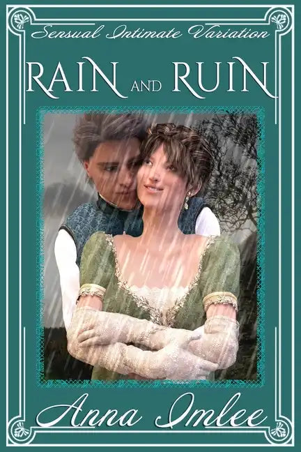 Rain And Ruin: A Sensual Intimate Pride & Prejudice Variation - Paperback