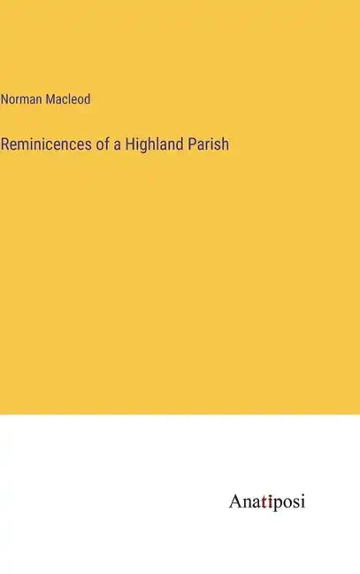 Reminicences of a Highland Parish - Hardcover