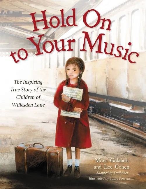 Hold on to Your Music: The Inspiring True Story of the Children of Willesden Lane - Paperback