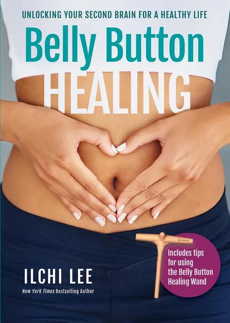 Belly Button Healing: Unlocking Your Second Brain for a Healthy Life - Paperback