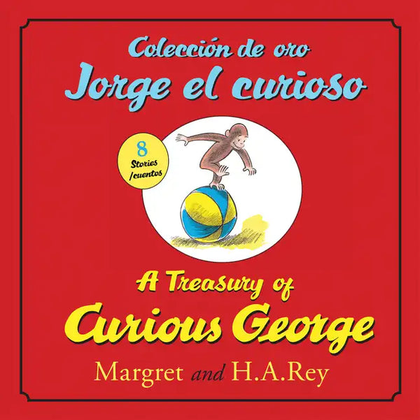 A Treasury of Curious Georgecoleccion de Oro Jorge El Curioso: Bilingual English-Spanish - Hardcover