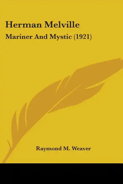 Herman Melville: Mariner And Mystic (1921) - Paperback