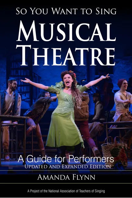 So You Want to Sing Musical Theatre: A Guide for Performers - Hardcover