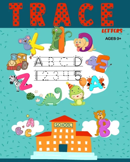 Trace Letters: Letters and Number Tracing Workbook For Kindergarten and Preschool - Paperback