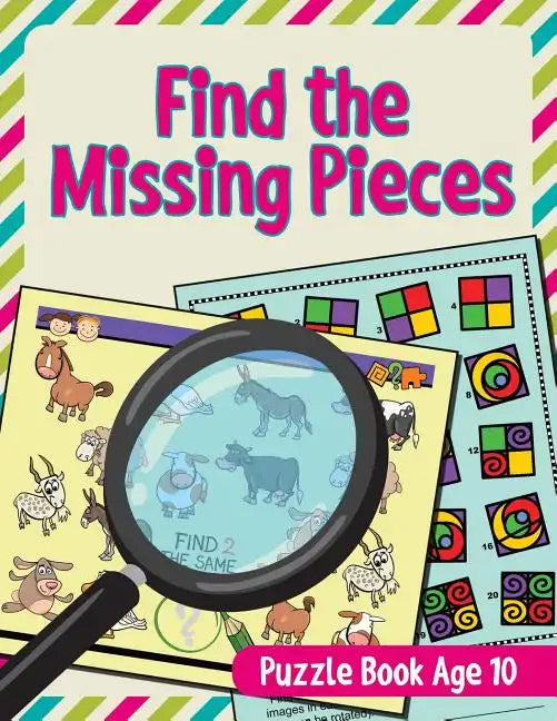 Find the Missing Pieces: Puzzle Book Age 10 - Paperback