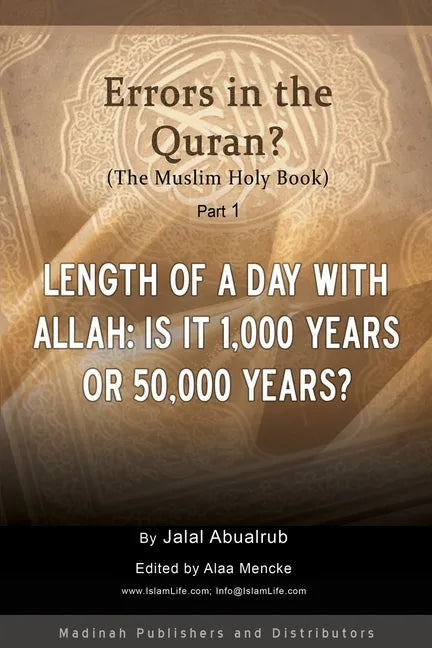 Length of a Day with Allah: Is it 1,000 Years or 50,000 Years?: Are there errors in the Quran? - Paperback