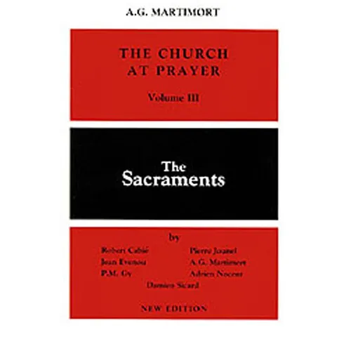 Church at Prayer: Volume III: The Sacraments - Paperback