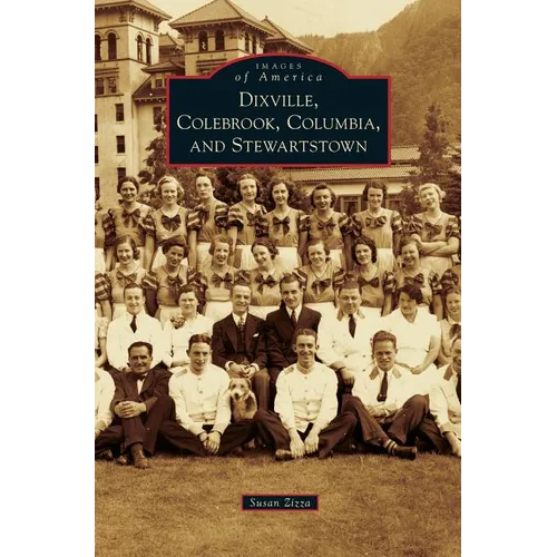 Dixville, Colebrook, Columbia, and Stewartstown - Hardcover