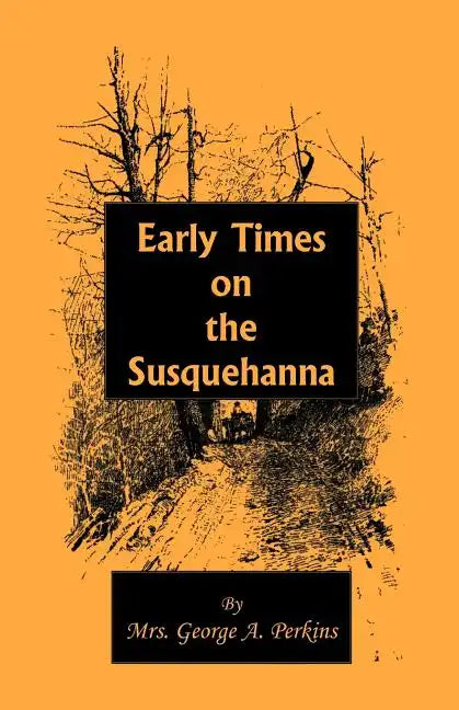 Early Times on the Susquehanna - Paperback