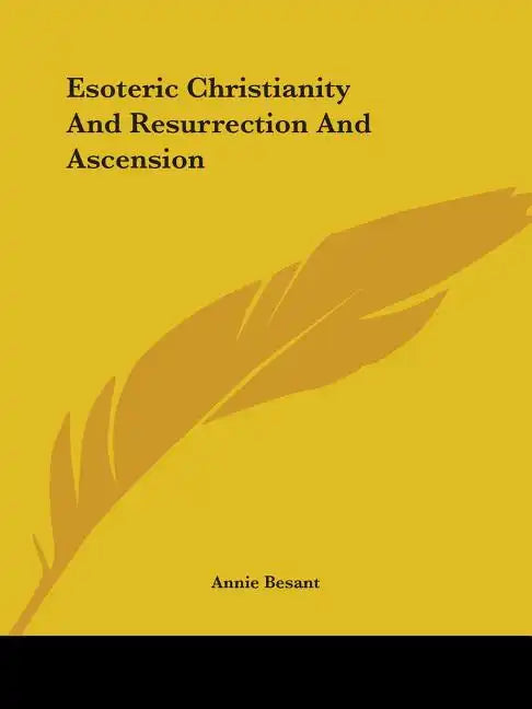 Esoteric Christianity and Resurrection and Ascension - Paperback