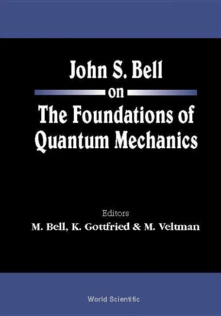 John S Bell on the Foundations of Quantum Mechanics - Paperback