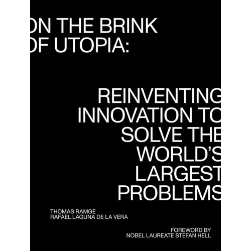 On the Brink of Utopia: Reinventing Innovation to Solve the World's Largest Problems - Paperback