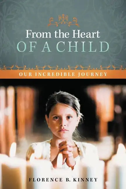 From the Heart of a Child: Our Incredible Journey - Paperback
