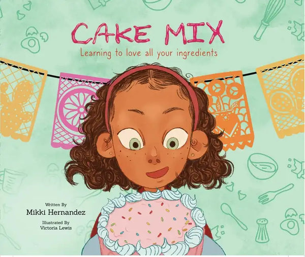 Cake Mix: Learning to Love All Your Ingredients - Hardcover