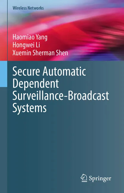 Secure Automatic Dependent Surveillance-Broadcast Systems - Hardcover