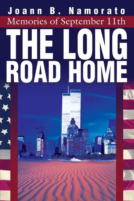The Long Road Home: Memories of September 11th - Paperback