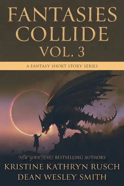 Fantasies Collide, Vol. 3: A Fantasy Short Story Series - Paperback