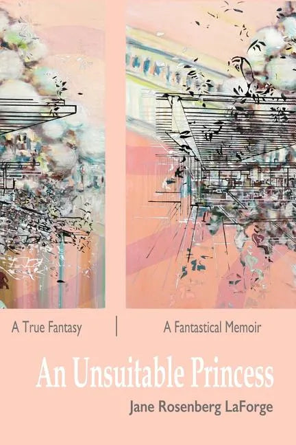 An Unsuitable Princess: A True Fantasy / A Fantastical Memoir - Paperback