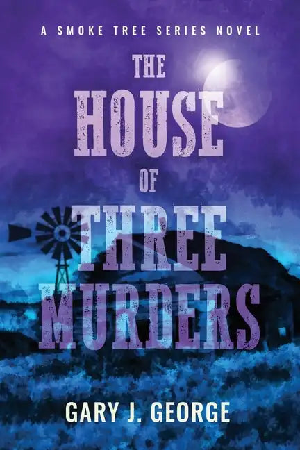The House of Three Murders: A Smoke Tree Series Novel - Paperback