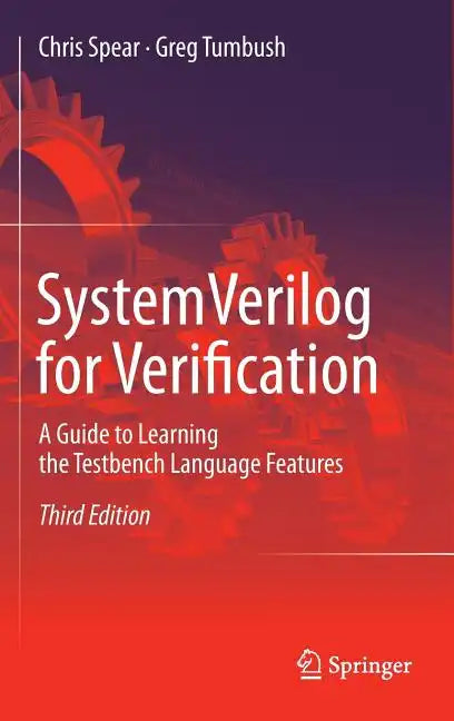 Systemverilog for Verification: A Guide to Learning the Testbench Language Features - Hardcover