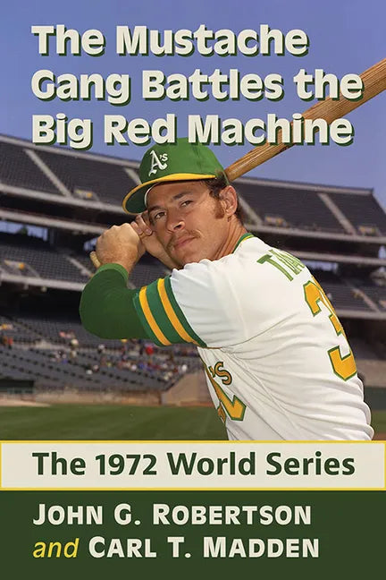 The Mustache Gang Battles the Big Red Machine: The 1972 World Series - Paperback
