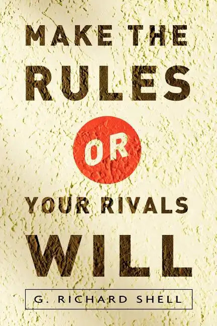 Make the Rules or Your Rivals Will - Paperback