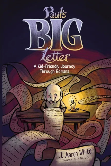 Paul's Big Letter: A Kid-Friendly Journey through the Book of Romans - Paperback