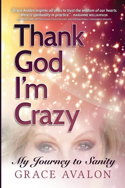 Thank God I'm Crazy: A Journey to Sanity - Paperback
