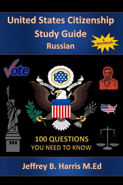 U.S. Citizenship Study Guide - Russian: 100 Questions You Need To Know - Paperback