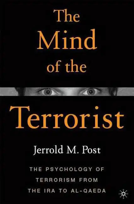 The Mind of the Terrorist: The Psychology of Terrorism from the IRA to Al-Qaeda - Paperback