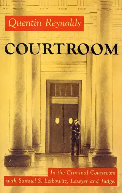 Courtroom: The Story of Samuel S. Leibowitz - Paperback