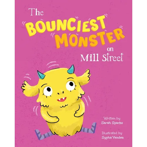 The Bounciest Monster on Mill Street - Paperback