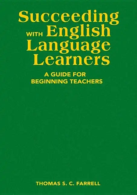 Succeeding with English Language Learners: A Guide for Beginning Teachers - Hardcover