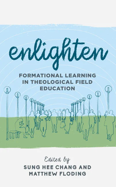 Enlighten: Formational Learning in Theological Field Education - Paperback
