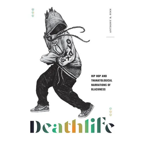 Deathlife: Hip Hop and Thanatological Narrations of Blackness - Paperback