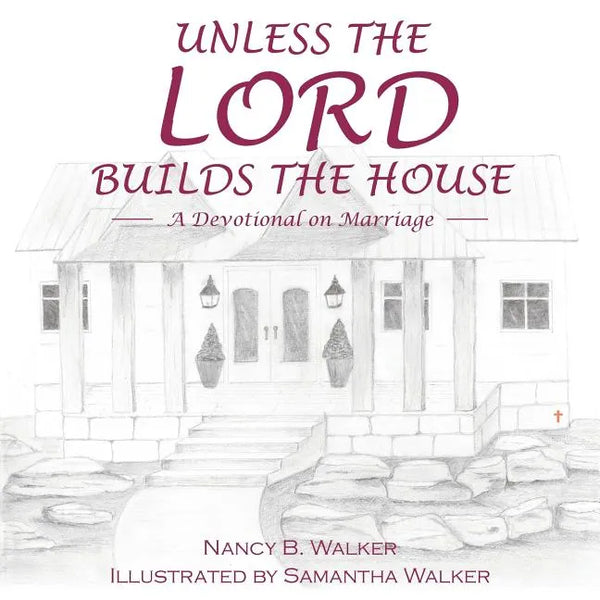 Unless the Lord Builds the House: A Devotional on Marriage - Paperback