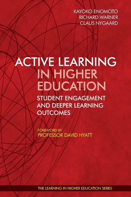 Active Learning in Higher Education: Student Engagement and Deeper Learning Outcomes - Paperback