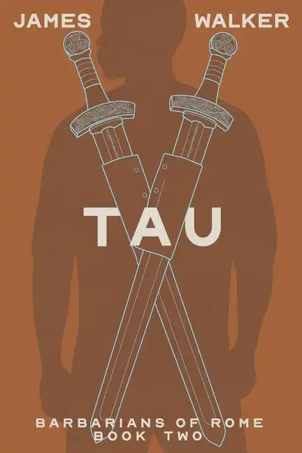 Tau: Barbarians of Rome Book Two - Paperback