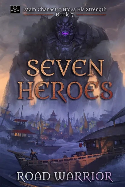 Seven Heroes - Book 3 of Main Character hides his Strength (A Dark Fantasy LitRPG Adventure) - Paperback