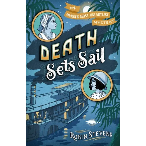 Death Sets Sail: A Murder Most Unladylike Mystery - Paperback