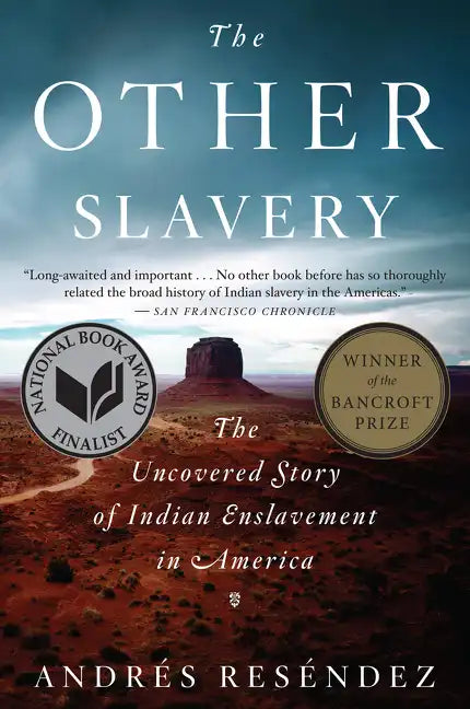 The Other Slavery: The Uncovered Story of Indian Enslavement in America - Paperback