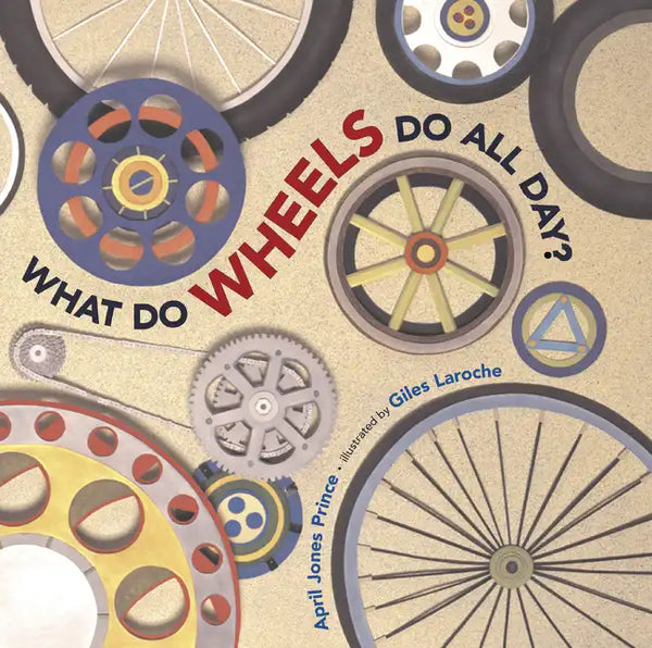 What Do Wheels Do All Day? - Hardcover