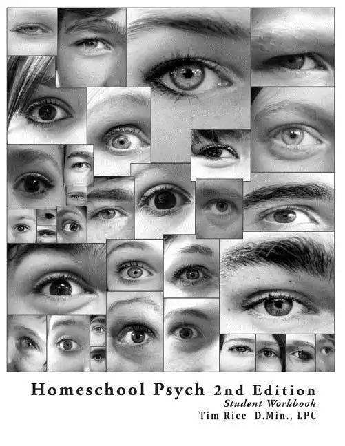 Homeschool Psych: Preparing Christian Homeschool Students for Psychology 101: Student Workbook, Quizzes and Answer Key - Paperback