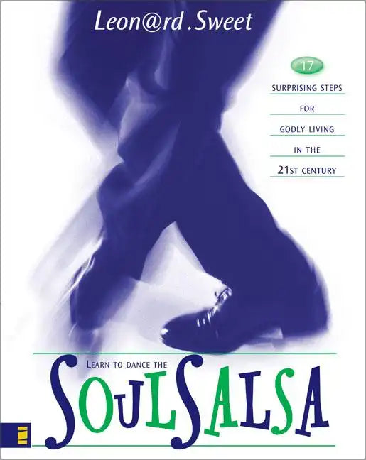 Soulsalsa: 17 Surprising Steps for Godly Living in the 21st Century - Paperback