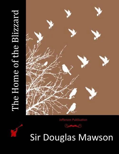 The Home of the Blizzard - Paperback