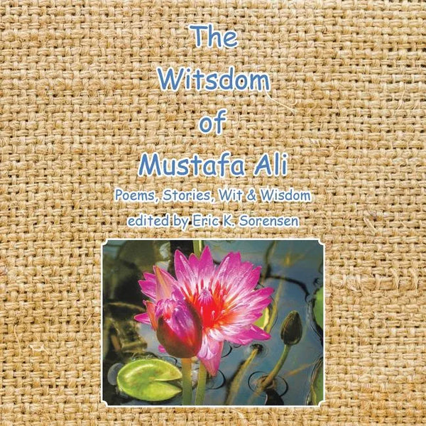 The Witsdom of Mustafa Ali: Poems, Stories, Wit & Wisdom - Paperback