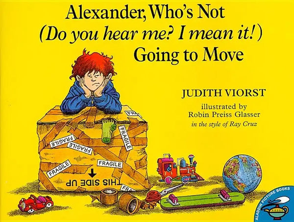 Alexander, Who's Not (Do You Hear Me? I Mean It!) Going to Move - Paperback