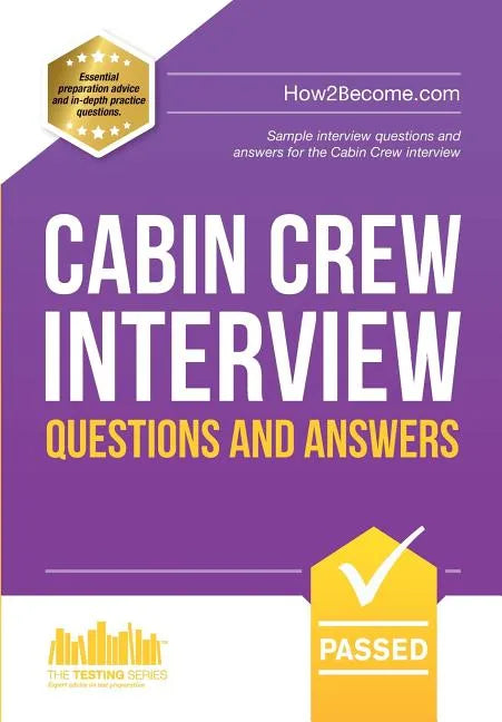 Cabin Crew Interview Questions and Answers: Sample interview questions and answers for the Cabin Crew interview - Paperback