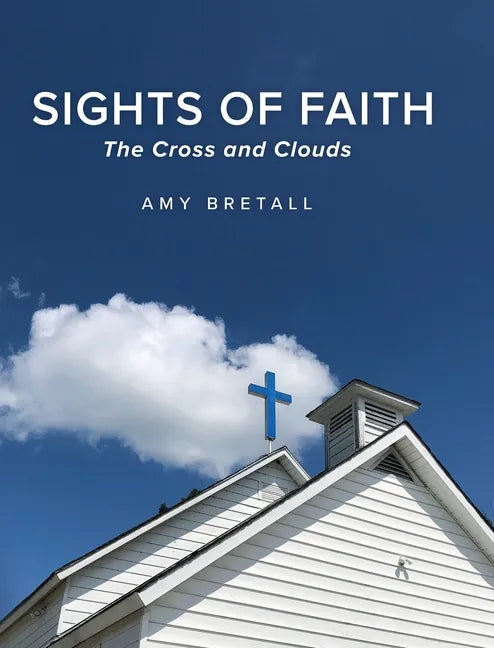 Sights of Faith: The Cross and Clouds - Hardcover