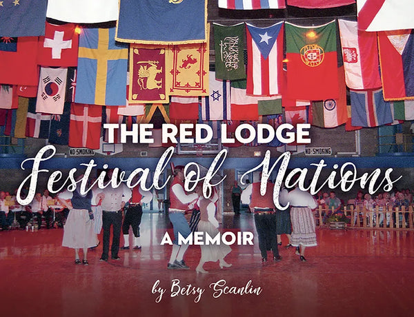 The Red Lodge Festival of Nations: A Memoir - Paperback